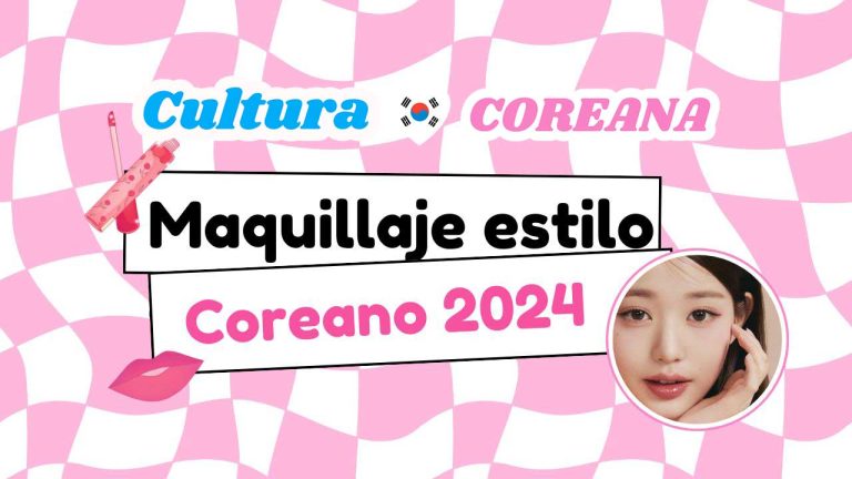 Maquillaje estilo Coreano 2024